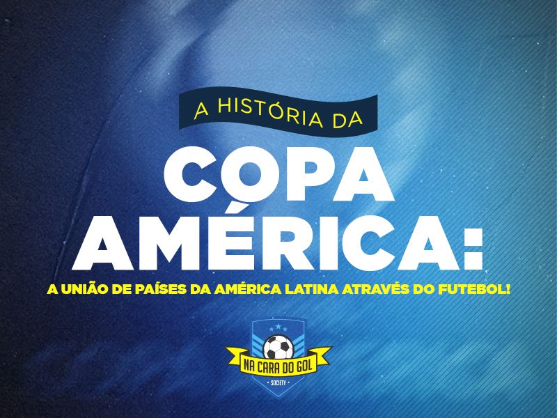A história da Copa América: a união de países da América Latina através do Futebol!